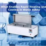 What Enables Rapid Heating and Cooling in Water Baths