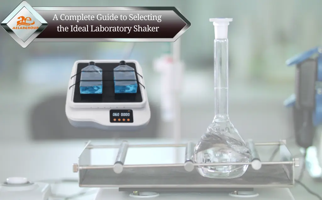 A Complete Guide to Selecting the Ideal Laboratory Shaker AELAB