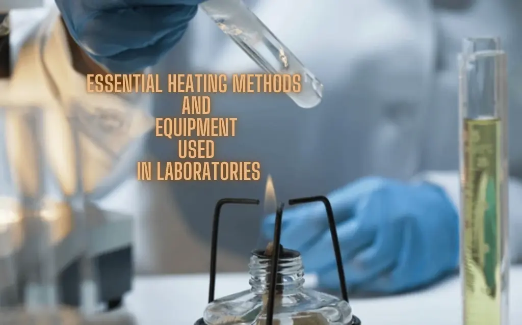 Essential Heating Methods and Equipment Used in Laboratories AELAB