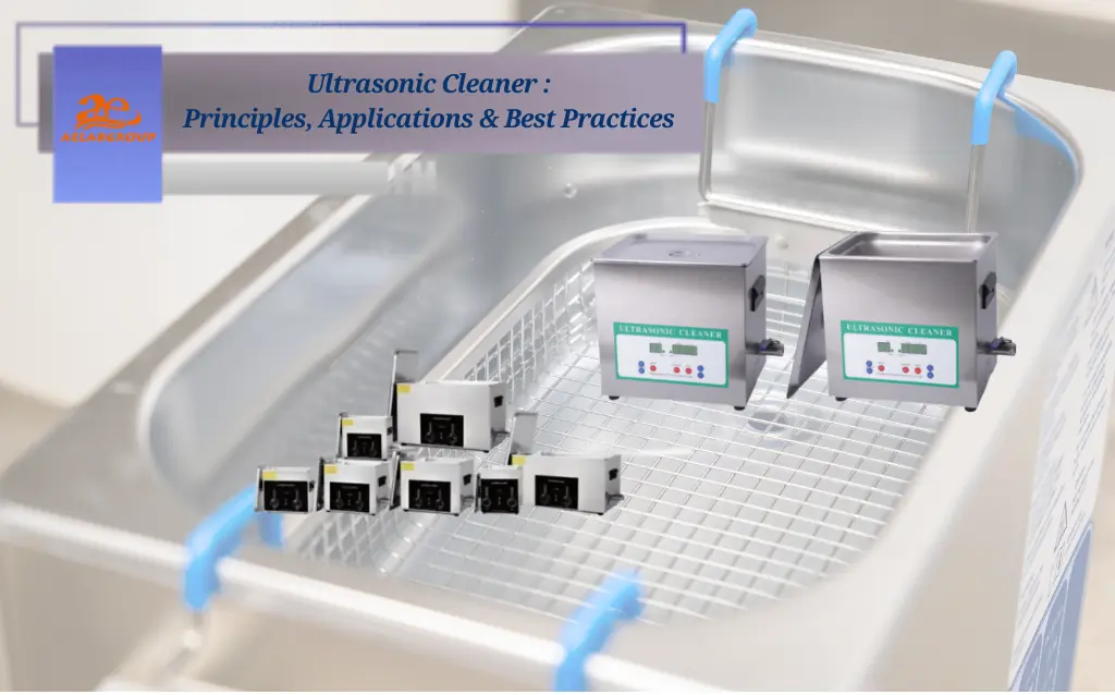 Ultrasonic Cleaner Principles, Applications & Best Practices AELAB 4