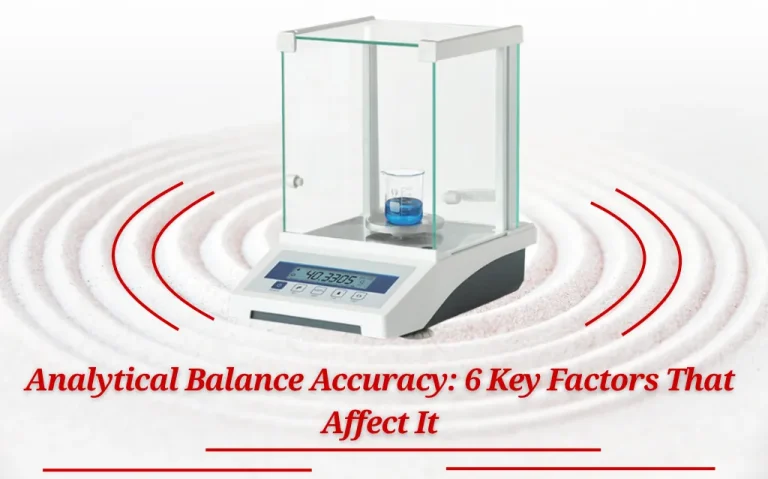 Analytical Balance Accuracy: 6 Key Factors That Affect It