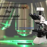 Fluorescence Microscope: The Ultimate Guide
