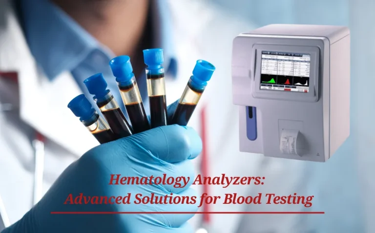 Hematology Analyzers: Advanced Solutions for Blood Testing