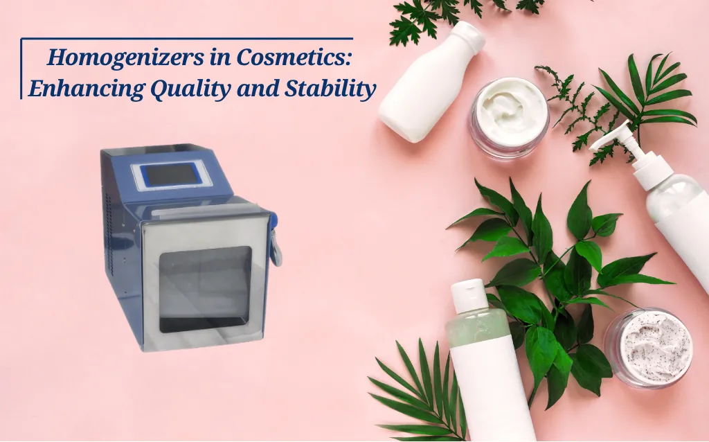 Homogenizers in Cosmetics: Enhancing Quality and Stability AELAB