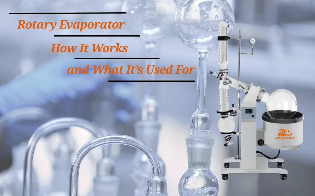 Rotary Evaporator: How It Works and What It’s Used For ? AELAB