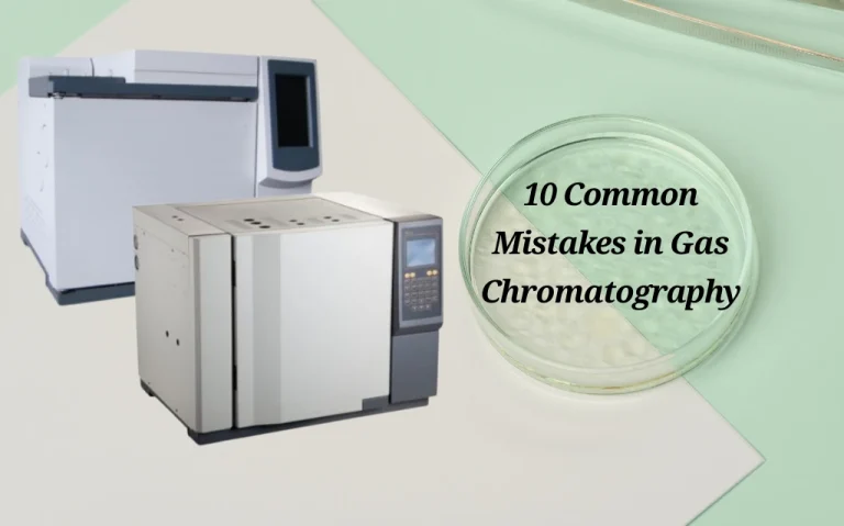 10 Common Mistakes in Gas Chromatography