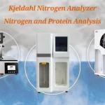 Kjeldahl Nitrogen Analyzer: Efficient Nitrogen and Protein Analysis