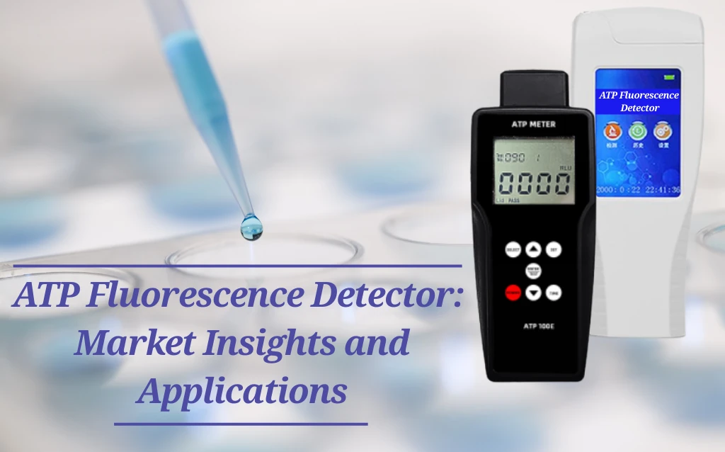 ATP Fluorescence Detector: Market Insights and Applications AELAB