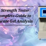 Gel Strength Tester: A Complete Guide to Accurate Gel Analysis