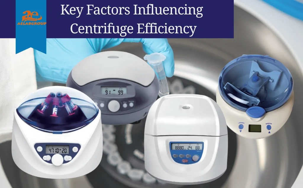 Key Factors Influencing Centrifuge Efficiency: A Practical Guide AELAB