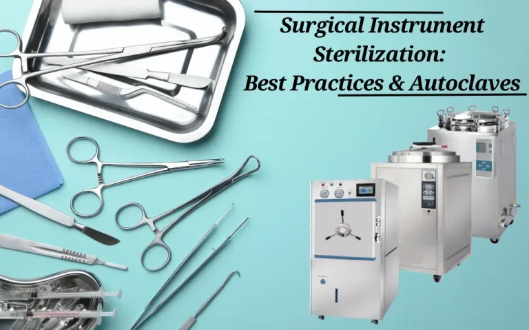 Surgical Instrument Sterilization: Best Practices & Autoclaves