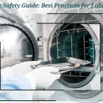 Autoclave Safety Guide: Best Practices for Laboratories