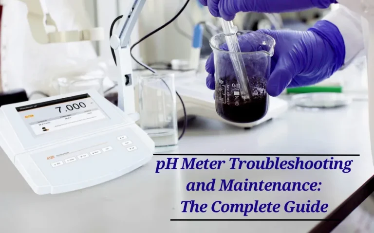 pH Meter Troubleshooting and Maintenance: The Complete Guide