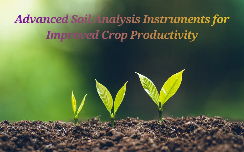 Advanced Soil Analysis Instruments for Improved Crop Productivity AELAB
