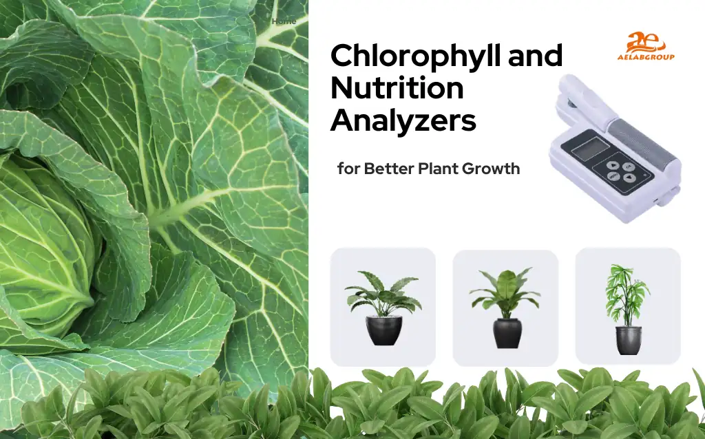 Chlorophyll and Nutrition Analyzers for better plant health and growth . AELAB