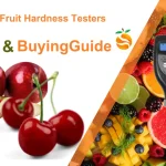 Fruit Hardness Testers: Benefits, Uses & Buying Guide