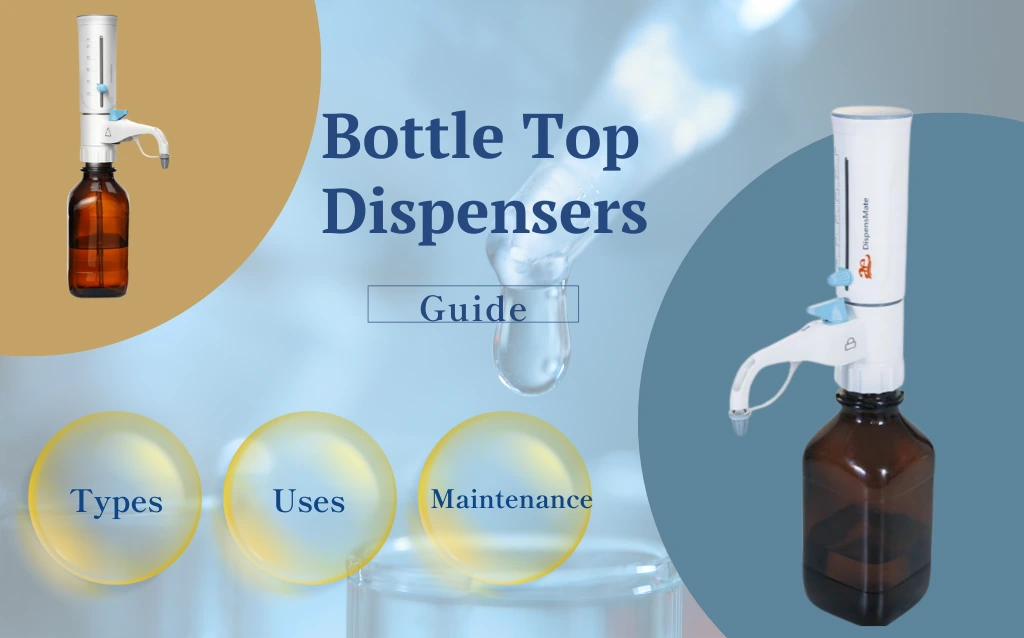 Bottle Top Dispensers Guide: Types, Uses & Maintenance AELAB