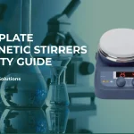 Hot Plate Magnetic Stirrers Safety Guide