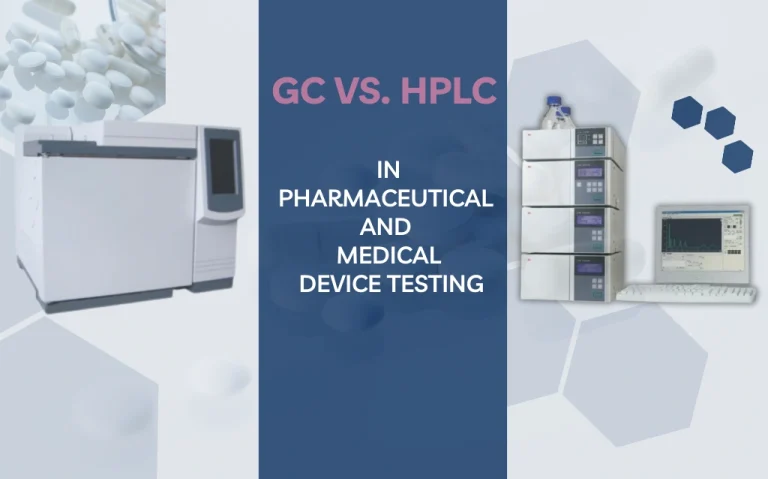 GC vs. HPLC in Pharmaceutical and Medical Device Testing