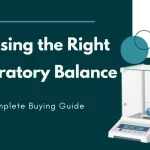 Choosing the Right Laboratory Balance: A Complete Buying Guide