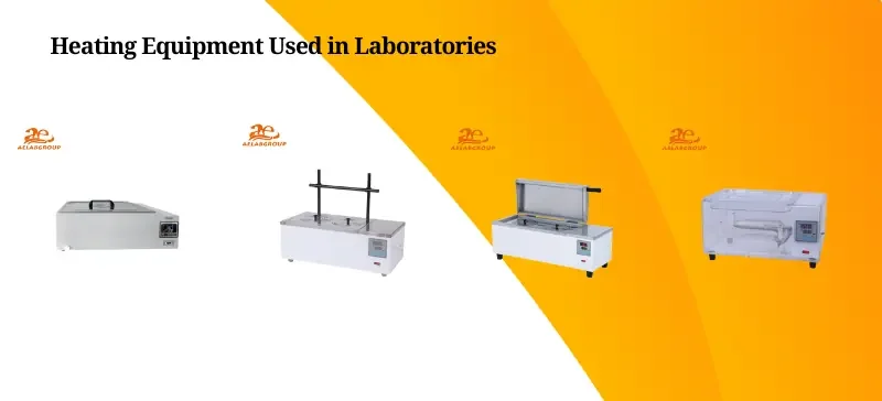 Essential Heating Methods and Equipment Used in Laboratories AELAB